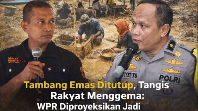 Negara Menertibkan Tambang, Siapa Menertibkan Nasib Rakyat?